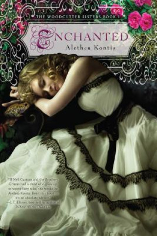 Kniha Enchanted: Woodcutter Sisters, Book 1 Alethea Kontis