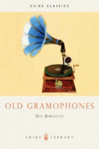 Kniha Old Gramophones Benet Bergonzi