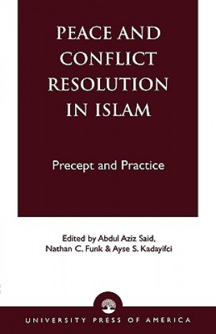 Kniha Peace and Conflict Resolution in Islam Abdul Aziz Said