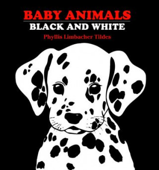 Книга Baby Animals Black and White Phyllis L Tildes