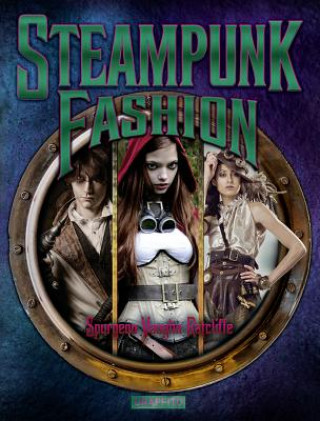 Knjiga Steampunk Fashion Spurgeon Vaugn Ratcliffe