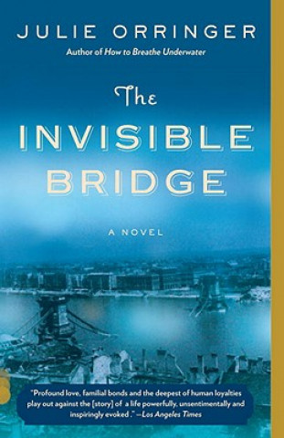 Kniha Invisible Bridge Julie Orringer