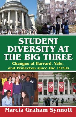 Kniha Student Diversity at the Big Three Marcia Graham Synnott