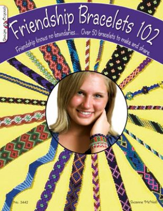 Könyv Friendship Bracelets 102 Suzanne McNeill