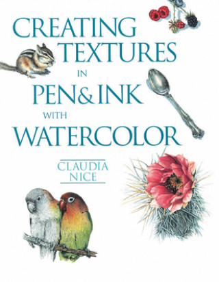 Książka Creating Textures in Pen & Ink with Watercolor Claudia Nice