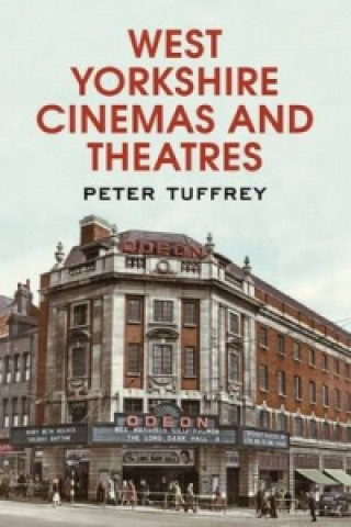Kniha West Yorkshire Cinemas and Theatres Peter Tuffrey