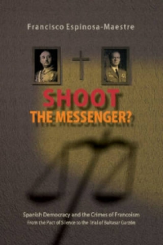 Libro Shoot the Messenger? Francisco Espinosa Maestre