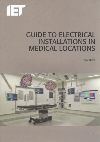 Książka Guide to Electrical Installations in Medical Locations Paul Harris