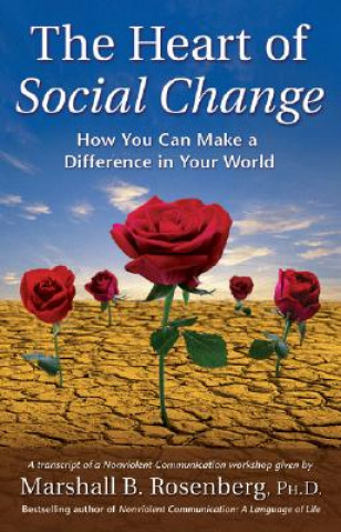 Książka Heart of Social Change Marshall B. Rosenberg