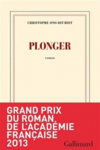 Knjiga Plonger (Grand Prix du Roman de l'Academie Francaise 2013) Christophe Ono-Dit-Biot