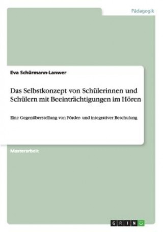 Kniha Selbstkonzept von Schulerinnen und Schulern mit Beeintrachtigungen im Hoeren Eva Schürmann-Lanwer