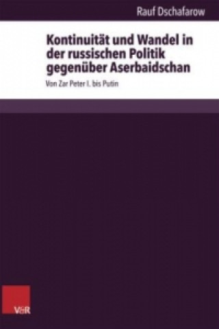 Livre Kontinuität und Wandel in der russischen Politik gegenüber Aserbaidschan Rauf Dschafarow