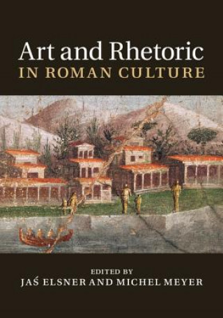 Kniha Art and Rhetoric in Roman Culture Jaś Elsner
