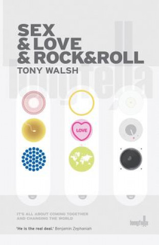 Kniha Sex & Love & Rock&Roll Tony Walsh