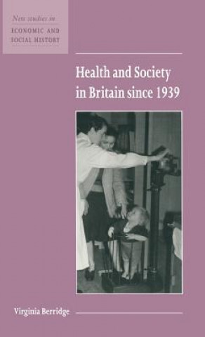 Könyv Health and Society in Britain since 1939 Virginia Berridge