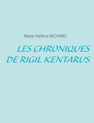 Book Les Chroniques de Rigil Kentarus Marie-Hél