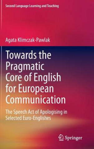 Buch Towards the Pragmatic Core of English for European Communication Agata Klimczak-Pawlak