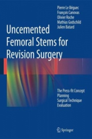 Kniha Uncemented Femoral Stems for Revision Surgery Pierre Le Béguec