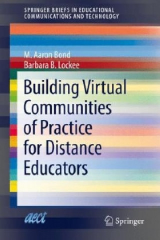 Kniha Building Virtual Communities of Practice for Distance Educators M. Aaron Bond