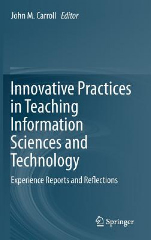 Book Innovative Practices in Teaching Information Sciences and Technology John M. Carroll