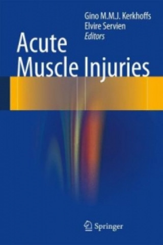 Carte Acute Muscle Injuries Gino M.M.J. Kerkhoffs