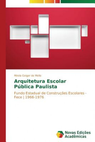 Книга Arquitetura Escolar Publica Paulista Mirela Geiger de Mello