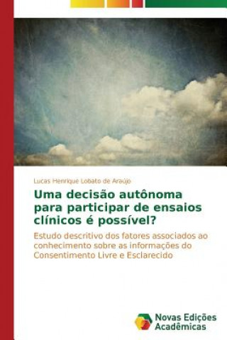 Kniha Uma decisao autonoma para participar de ensaios clinicos e possivel? Lucas Henrique Lobato de Araújo
