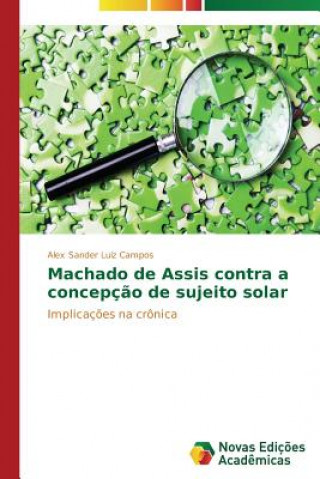 Книга Machado de Assis contra a concepcao de sujeito solar Alex Sander Luiz Campos