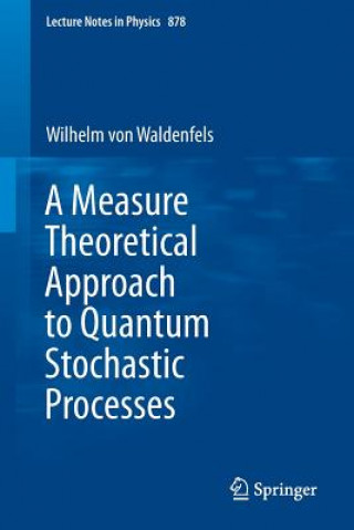 Carte Measure Theoretical Approach to Quantum Stochastic Processes Wilhelm Waldenfels