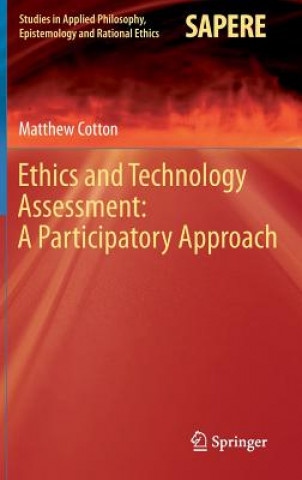 Kniha Ethics and Technology Assessment: A Participatory Approach Matthew Cotton