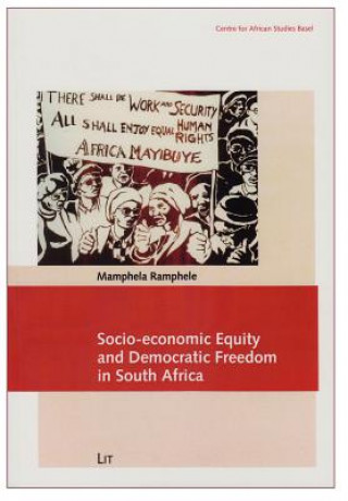 Könyv Socio-economic Equity and Democratic Freedom in South Africa Mamphela Ramphele