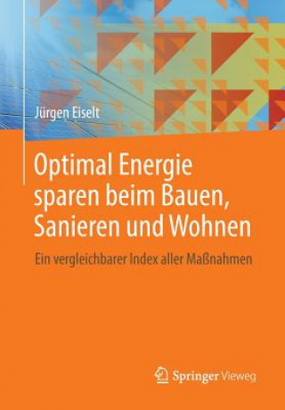 Carte Optimal Energie Sparen Beim Bauen, Sanieren Und Wohnen Jürgen Eiselt