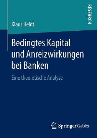 Kniha Bedingtes Kapital Und Anreizwirkungen Bei Banken Klaus Heldt
