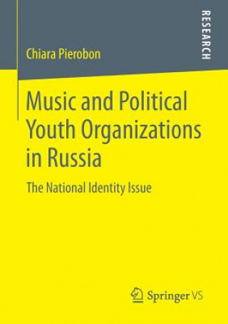Könyv Music and Political Youth Organizations in Russia Chiara Pierobon
