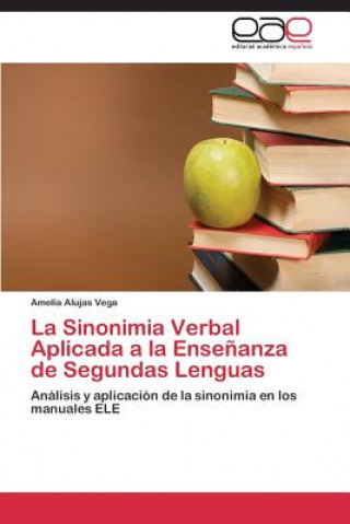 Livre Sinonimia Verbal Aplicada a la Ensenanza de Segundas Lenguas Amelia Alujas Vega