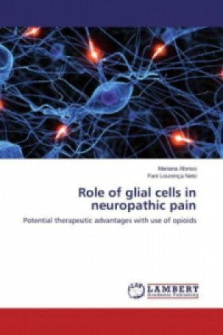 Książka Role of glial cells in neuropathic pain Mariana Afonso