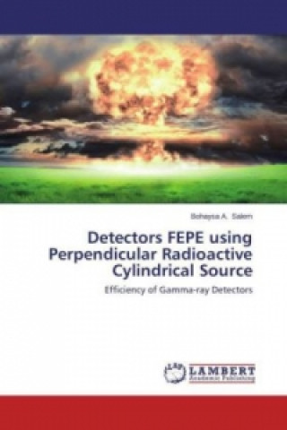 Buch Detectors FEPE using Perpendicular Radioactive Cylindrical Source Bohaysa A. Salem