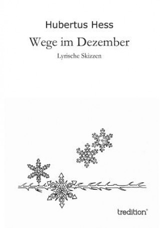 Kniha Wege Im Dezember Hubertus Hess