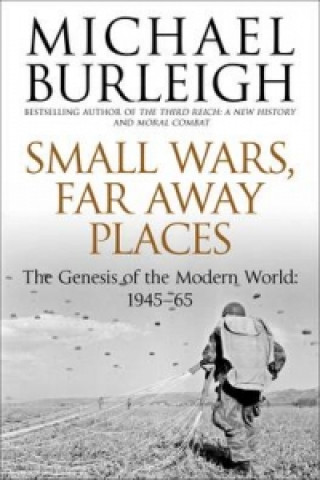 Carte Small Wars, Far Away Places Michael Burleigh