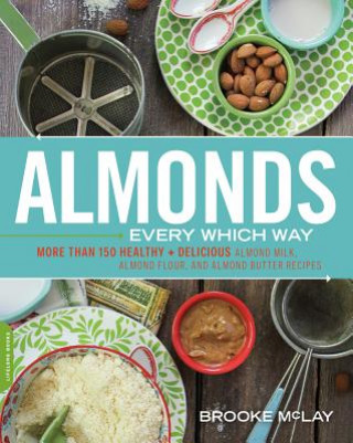 Knjiga Almonds Every Which Way Brooke Mclay