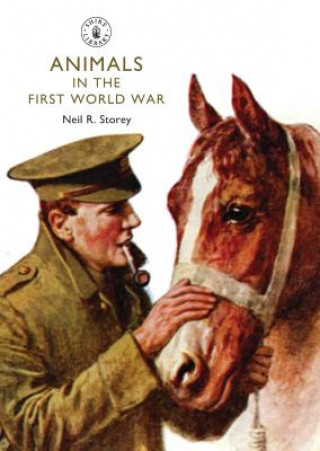 Könyv Animals in the First World War Neil R Storey