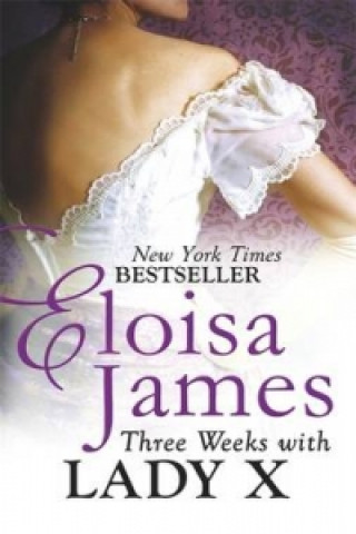 Knjiga Three Weeks With Lady X Eloisa James