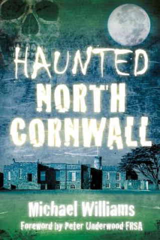 Książka Haunted North Cornwall Michael Williams