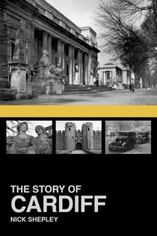 Könyv Story of Cardiff Nick Shepley