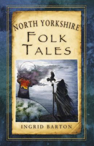 Kniha North Yorkshire Folk Tales Ingrid Barton