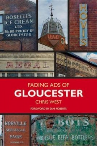 Kniha Fading Ads of Gloucester Chris West