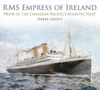 Könyv RMS Empress of Ireland Derek Grout