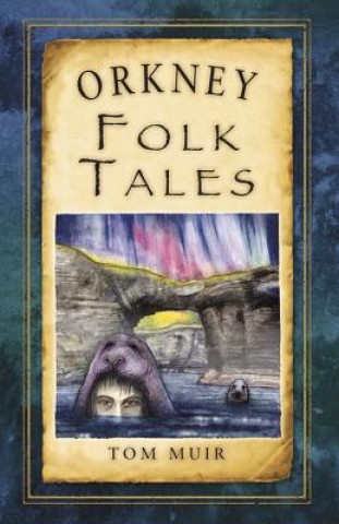 Könyv Orkney Folk Tales Tom Muir