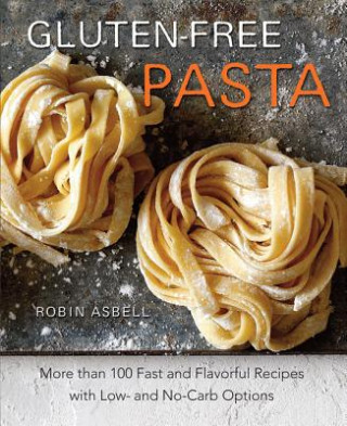 Kniha Gluten-Free Pasta Robin Asbell