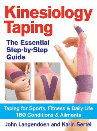 Carte Kinesiology Taping: The Essential Step-by-Step Guide John Labgendoen & Karin Setel